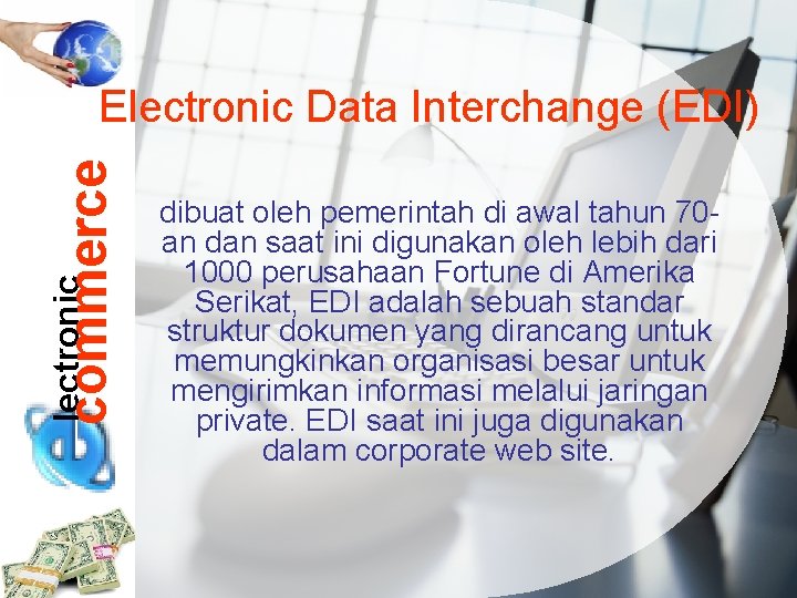 lectronic commerce Electronic Data Interchange (EDI) dibuat oleh pemerintah di awal tahun 70 an