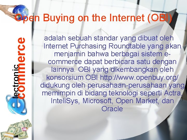 lectronic commerce Open Buying on the Internet (OBI) adalah sebuah standar yang dibuat oleh