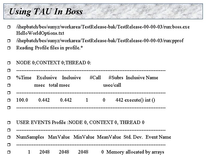 Using TAU In Boss r r r r /ihepbatch/bes/sunyz/workarea/Test. Release-bak/Test. Release-00 -00 -03/run: boss.