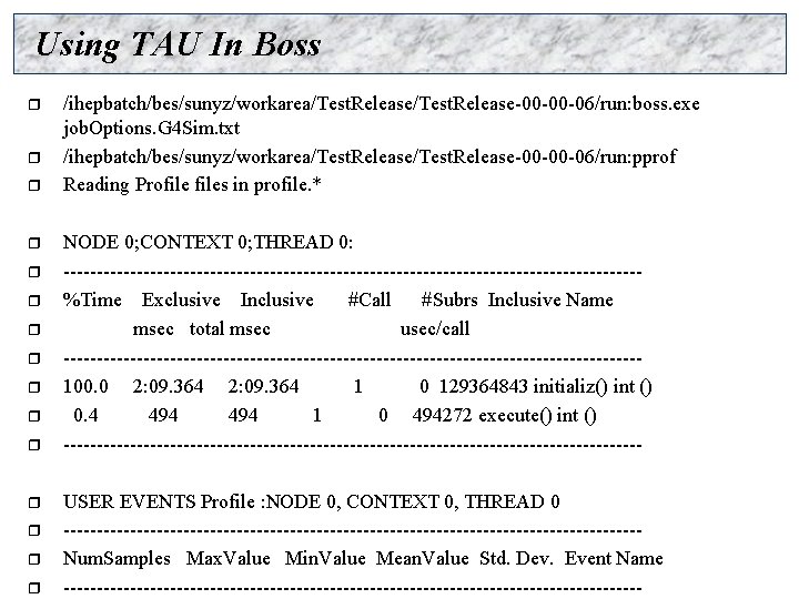 Using TAU In Boss r r r r /ihepbatch/bes/sunyz/workarea/Test. Release-00 -00 -06/run: boss. exe