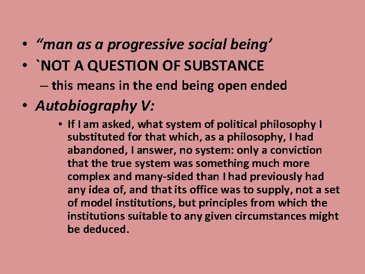  • “man as a progressive social being’ • `NOT A QUESTION OF SUBSTANCE