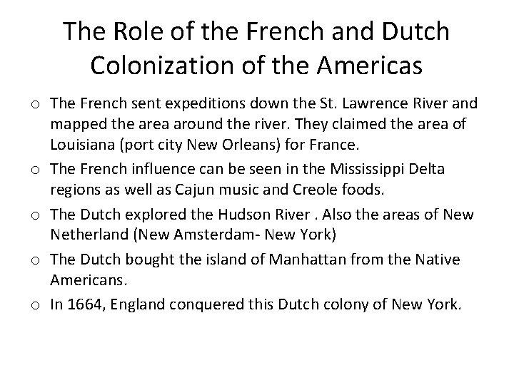 The Role of the French and Dutch Colonization of the Americas o The French