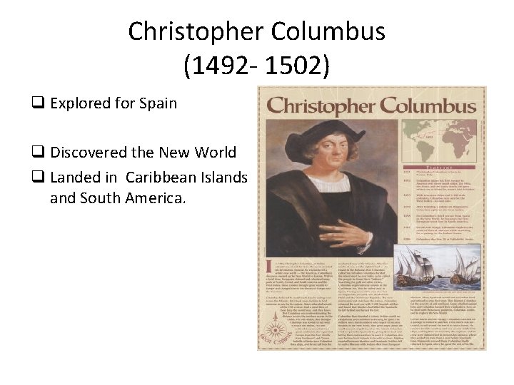 Christopher Columbus (1492 - 1502) q Explored for Spain q Discovered the New World