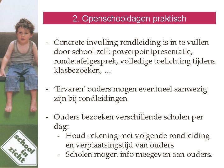 2. Openschooldagen praktisch - Concrete invulling rondleiding is in te vullen door school zelf: