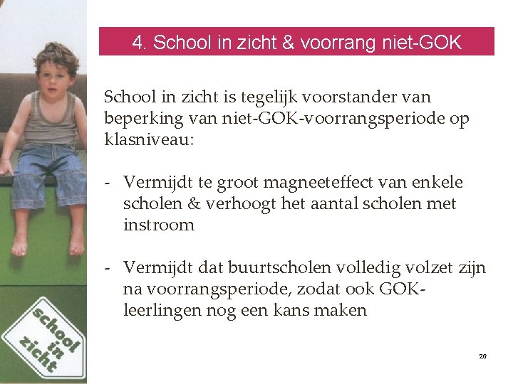 4. School in zicht & voorrang niet-GOK School in zicht is tegelijk voorstander van