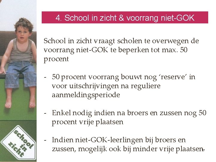 4. School in zicht & voorrang niet-GOK School in zicht vraagt scholen te overwegen