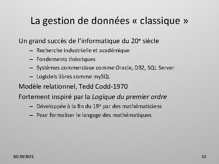 La gestion de données « classique » Un grand succès de l’informatique du 20