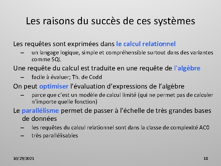 Les raisons du succès de ces systèmes Les requêtes sont exprimées dans le calcul