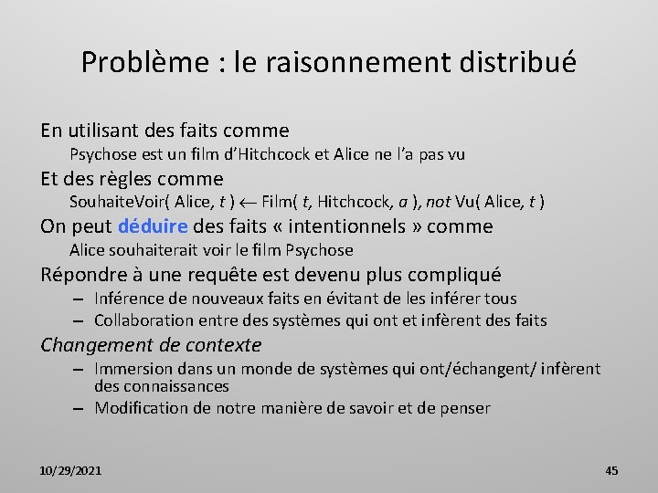 Problème : le raisonnement distribué En utilisant des faits comme Psychose est un film