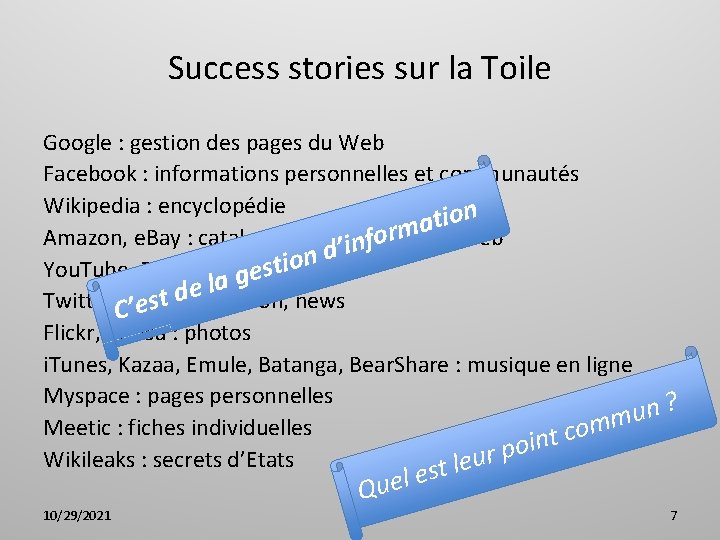 Success stories sur la Toile Google : gestion des pages du Web Facebook :