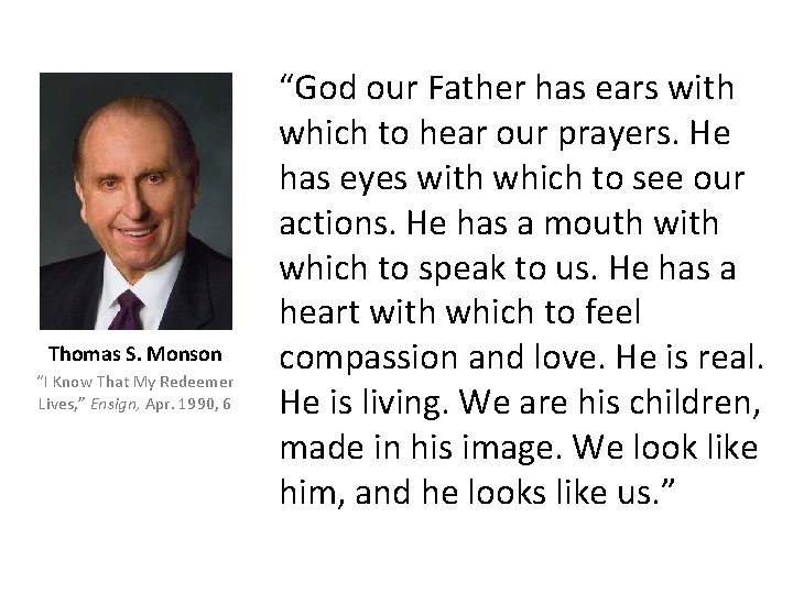 Thomas S. Monson “I Know That My Redeemer Lives, ” Ensign, Apr. 1990, 6