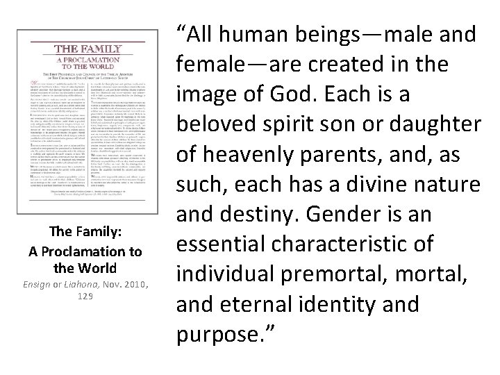 The Family: A Proclamation to the World Ensign or Liahona, Nov. 2010, 129 “All
