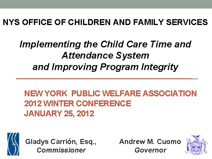 NYS OFFICE OF CHILDREN AND FAMILY SERVICES Implementing the Child Care Time and Attendance