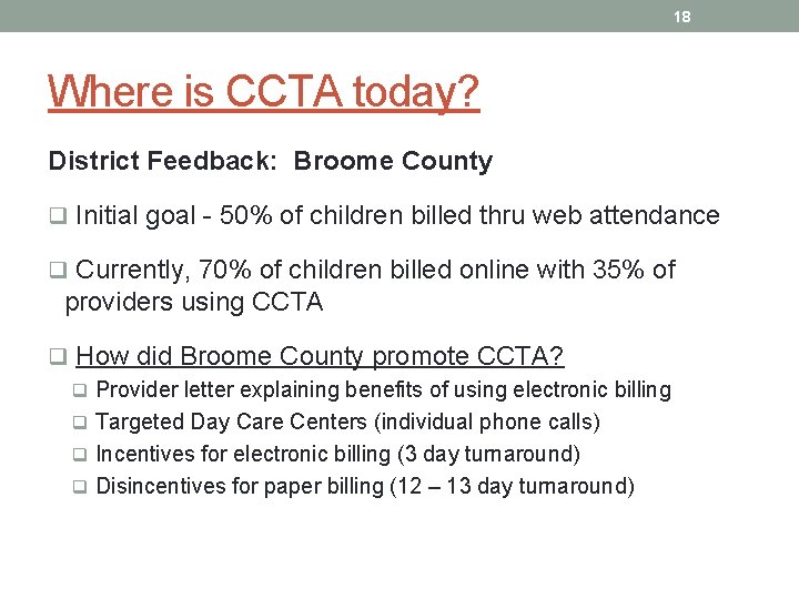 18 Where is CCTA today? District Feedback: Broome County q Initial goal - 50%