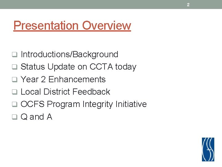 2 Presentation Overview q Introductions/Background q Status Update on CCTA today q Year 2