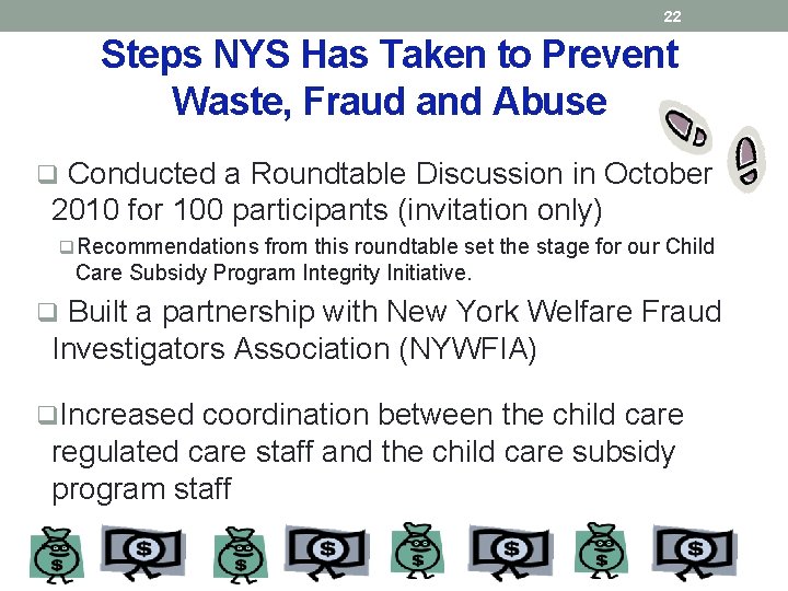 22 Steps NYS Has Taken to Prevent Waste, Fraud and Abuse q Conducted a