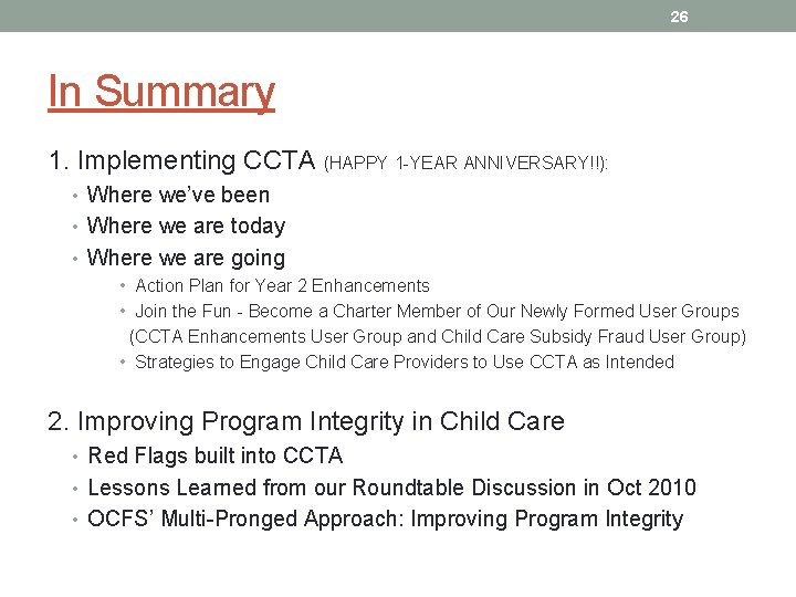 26 In Summary 1. Implementing CCTA (HAPPY 1 -YEAR ANNIVERSARY!!): • Where we’ve been
