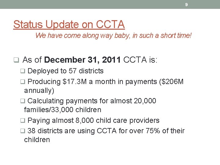 9 Status Update on CCTA We have come along way baby, in such a