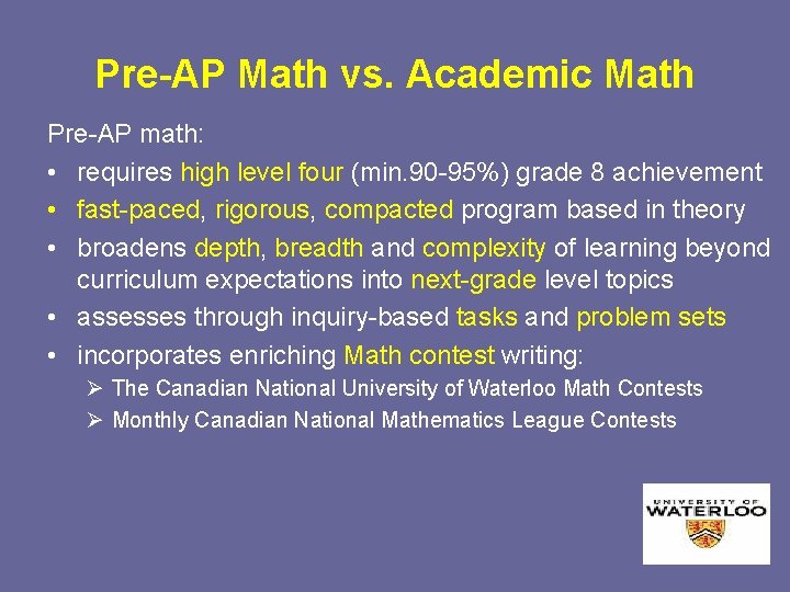 Pre-AP Math vs. Academic Math Pre-AP math: • requires high level four (min. 90