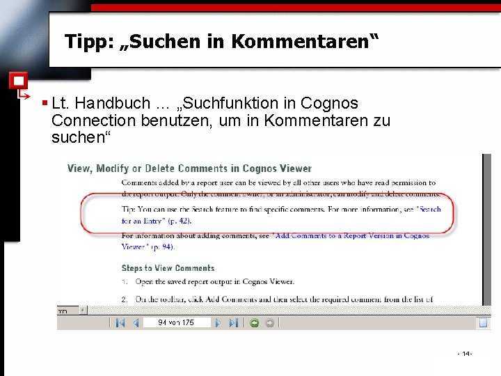 Tipp: „Suchen in Kommentaren“ § Lt. Handbuch … „Suchfunktion in Cognos Connection benutzen, um