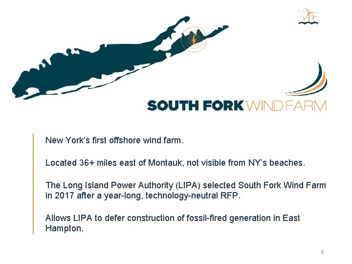 New York’s first offshore wind farm. Located 36+ miles east of Montauk, not visible