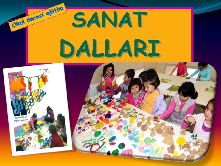 SANAT DALLARI 