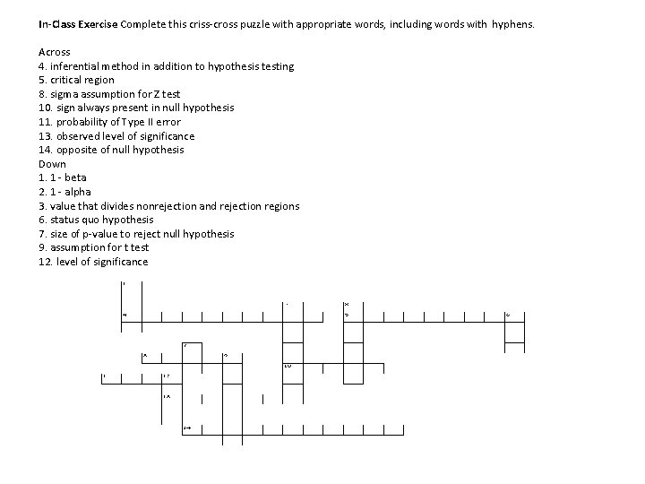 In-Class Exercise Complete this criss-cross puzzle with appropriate words, including words with hyphens. Across