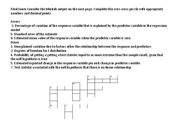 Final Exam Consider the Minitab output on the next page. Complete this criss-cross puzzle