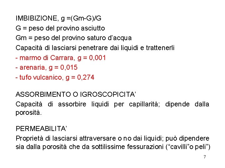 IMBIBIZIONE, g =(Gm-G)/G G = peso del provino asciutto Gm = peso del provino