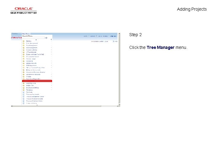 Adding Projects Step 2 Click the Tree Manager menu. 