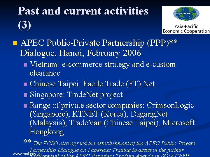 Past and current activities (3) n APEC Public-Private Partnership (PPP)** Dialogue, Hanoi, February 2006