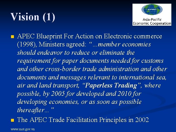 Vision (1) n n APEC Blueprint For Action on Electronic commerce (1998), Ministers agreed: