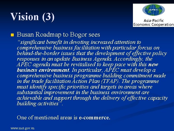 Vision (3) n Busan Roadmap to Bogor sees “significant benefit in devoting increased attention