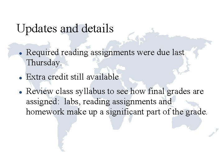 Updates and details Required reading assignments were due last Thursday. Extra credit still available Updates and details Required reading assignments were due last Thursday. Extra credit still available