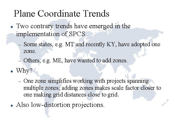 Plane Coordinate Trends Two contrary trends have emerged in the implementation of SPCS. Some Plane Coordinate Trends Two contrary trends have emerged in the implementation of SPCS. Some
