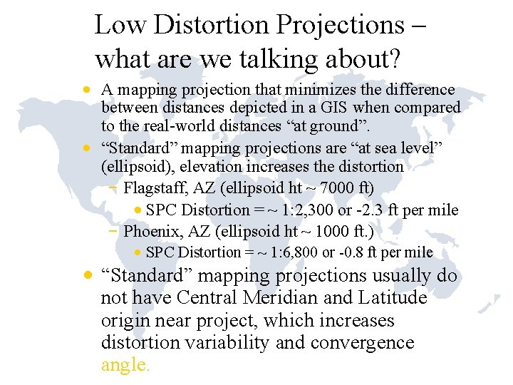 Low Distortion Projections – what are we talking about? • A mapping projection that Low Distortion Projections – what are we talking about? • A mapping projection that