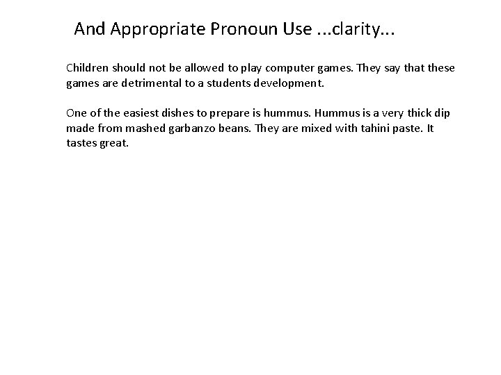 And Appropriate Pronoun Use. . . clarity. . . Children should not be allowed