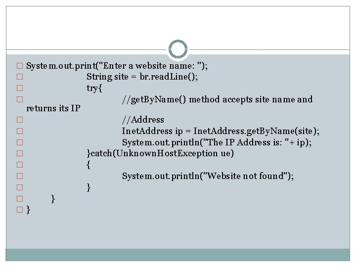 � System. out. print("Enter a website name: "); � String site = br. read.