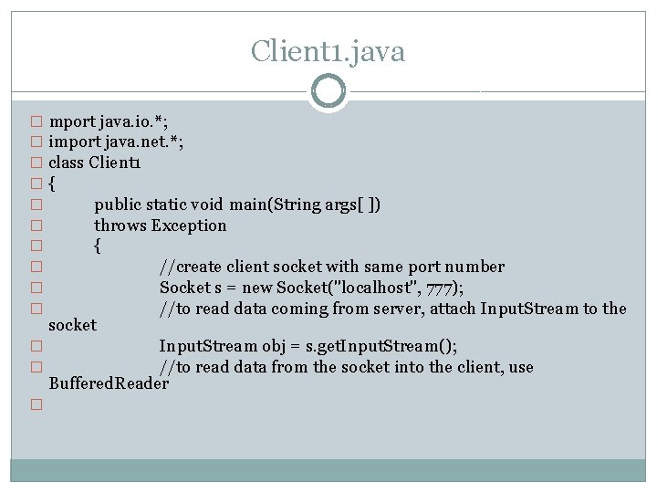 Client 1. java � mport java. io. *; � import java. net. *; �