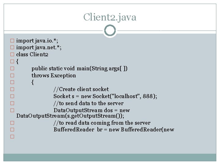 Client 2. java � import java. io. *; � import java. net. *; �