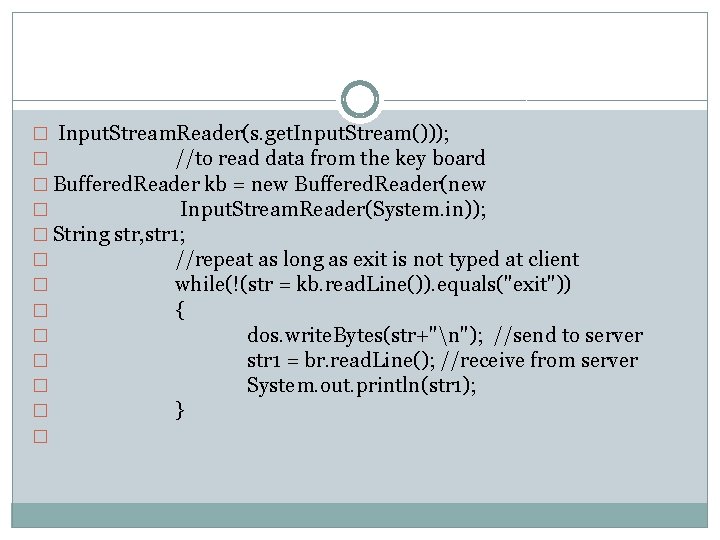 � Input. Stream. Reader(s. get. Input. Stream())); � //to read data from the key