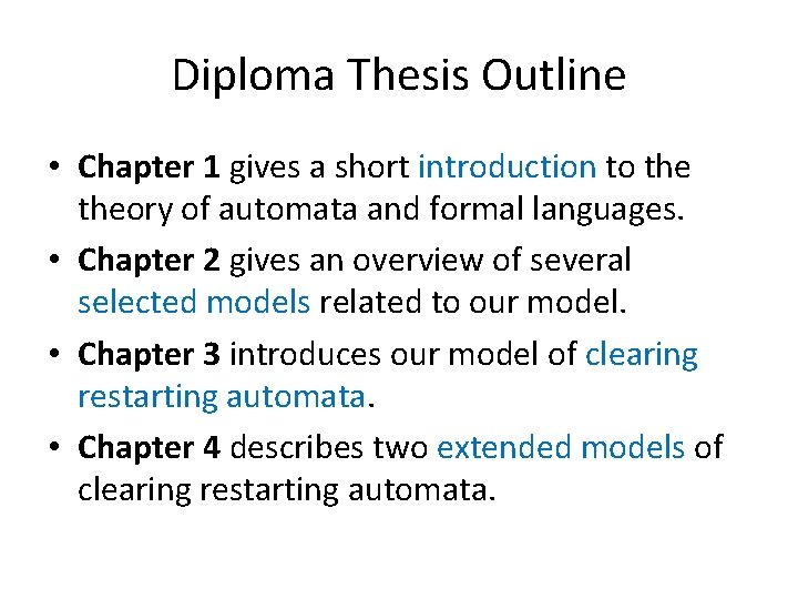 Diploma Thesis Outline • Chapter 1 gives a short introduction to theory of automata