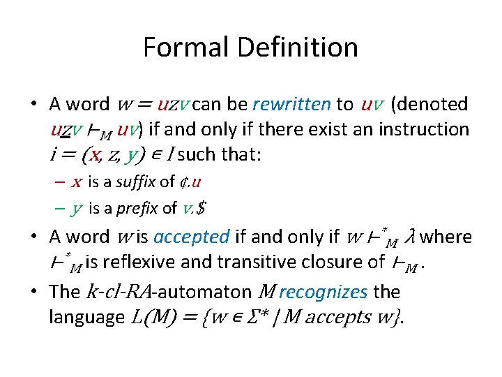 Formal Definition • A word w = uzv can be rewritten to uv (denoted
