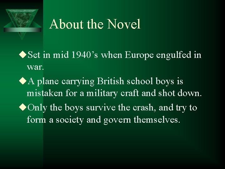 About the Novel u. Set in mid 1940’s when Europe engulfed in war. u.