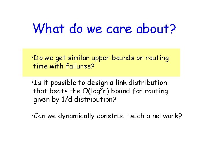 What do we care about? • Do we get similar upper bounds on routing