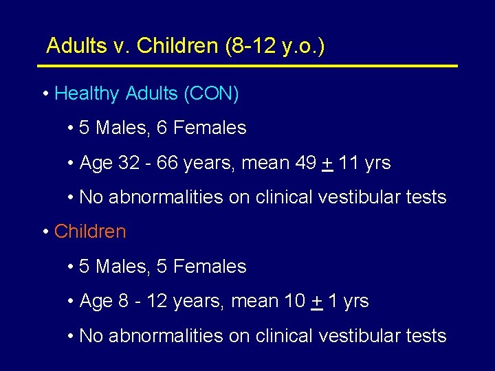Adults v. Children (8 -12 y. o. ) • Healthy Adults (CON) • 5
