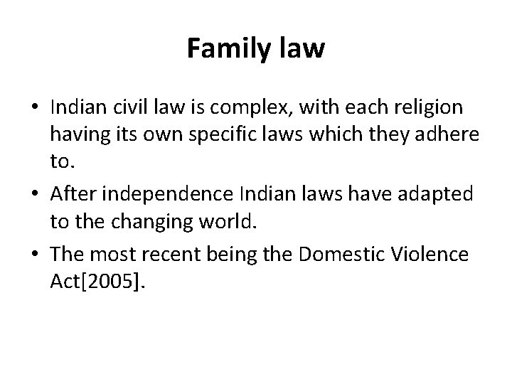 Family law • Indian civil law is complex, with each religion having its own