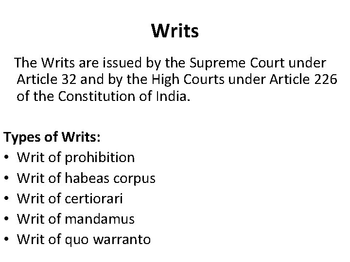 Writs The Writs are issued by the Supreme Court under Article 32 and by