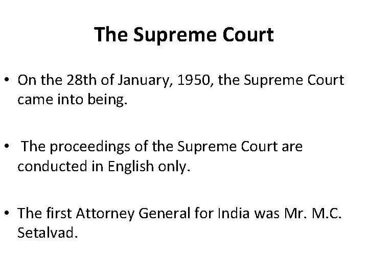 The Supreme Court • On the 28 th of January, 1950, the Supreme Court
