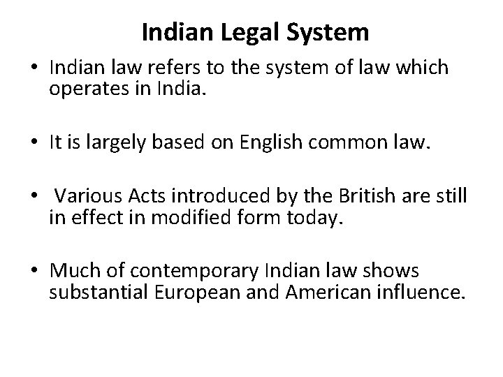 Indian Legal System • Indian law refers to the system of law which operates